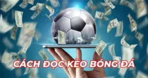 Hướng Dẫn Cách Chơi Kèo Hiệp 2 Hiệu Quả Nhất Hiện Nay