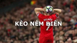 Hướng Dẫn Cách Chơi Kèo Ném Biên Bóng Đá Chuẩn Xác Nhất