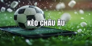 Bí Kíp Soi Cách Chơi Kèo Châu Âu Chuẩn Xác Từ Cao Thủ